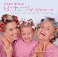 Title: Big Book of Mothers' Wit & Wisdom, Author: Allison Vale