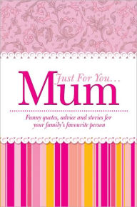 Title: Just for You Mum, Author: Heather James