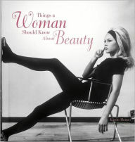 Title: Things a Woman Should Know About Beauty, Author: Karen Homer