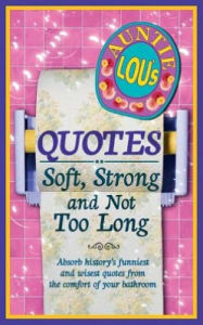 Title: Auntie Lou's Soft and Strong Quotes, Author: Des MacHale