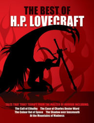 Title: The Best of H.P. Lovecraft: Tales that Truly Terrifiy from the Master of Horror, Author: H. P. Lovecraft