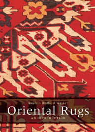 Title: Oriental Rugs: An Introduction, Author: Gordon Redford Walker