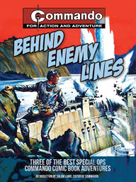 Title: Behind Enemy Lines: Three of the Best Special Ops Commando Comic Book Adventures, Author: Calum Laird