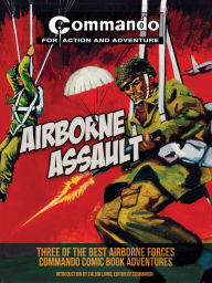 Title: Airborne Assault: Three of the Best Airborne-Forces Commando Comic Book Adventures, Author: Calum Laird