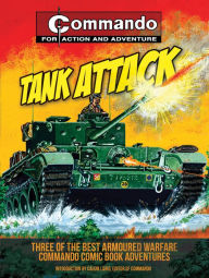 Title: Tank Attack: Three of the Best Armoured Warfare Commando Comic Book Adventures, Author: Calum Laird