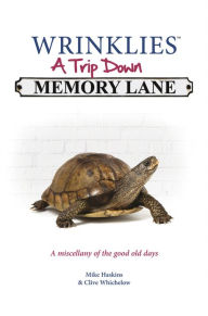 Title: Wrinklies' a Trip Down Memory Lane: A Miscellany of the Good Old Days, Author: Mike Haskins