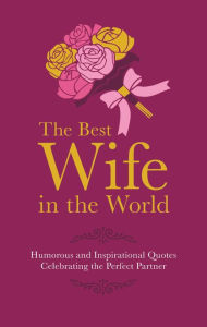 Title: The Best Wife in the World, Author: Malcolm Croft