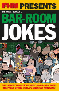 Title: FHM Presents The Biggest Book of Bar-Room Jokes, Author: FHM Magazine