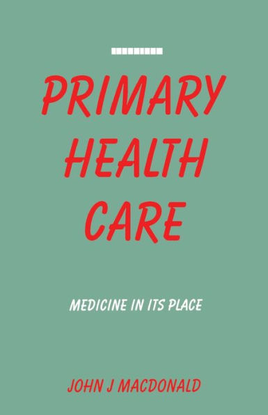Primary Health Care: Medicine in Its Place / Edition 1