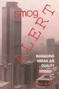 Title: Smog Alert: Managing Urban Air Quality, Author: Derek Elsom