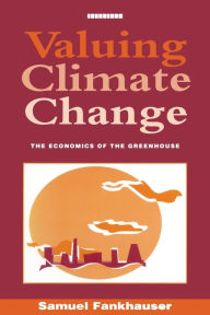Title: Valuing Climate Change: The Economics of the Greenhouse, Author: Samuel Fankhauser