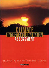 Title: Climate Impact and Adaptation Assessment: The IPCC Method / Edition 1, Author: Martin Parry