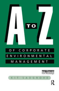 Title: A-Z of Corporate Environmental Management, Author: Kit Sadgrove