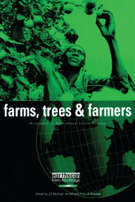 Title: Farms Trees and Farmers: Responses to Agricultural Intensification, Author: J. E. Michael Arnold