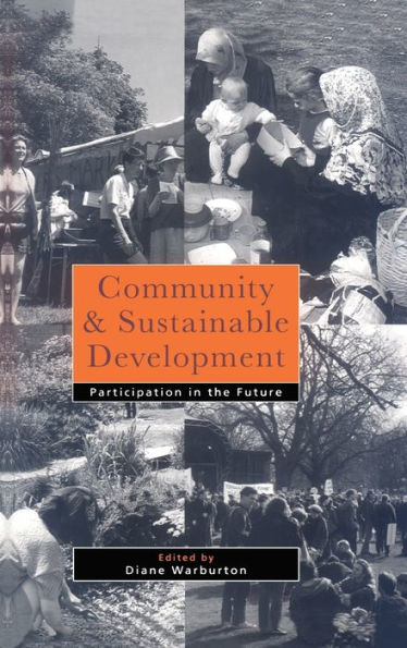 Community and Sustainable Development: Participation in the future / Edition 1