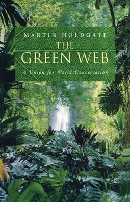 The Green Web: A Union for World Conservation