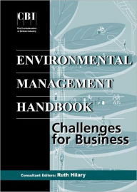 Title: The CBI Environmental Management Handbook: Challenges for Business / Edition 1, Author: Ruth Hillary