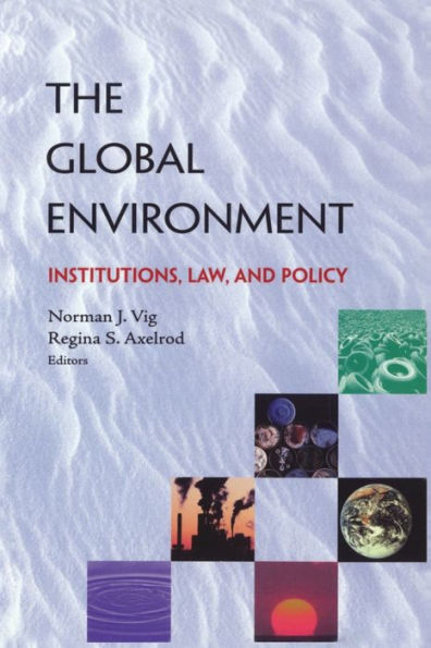 The Global Environment: Institutions, Law and Policy / Edition 1