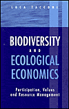 Biodiversity and Ecological Economics: Participatory Approaches to Resource Management / Edition 1