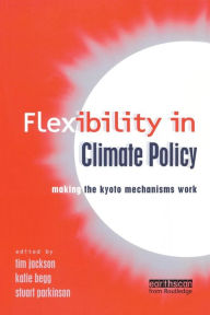Title: Flexibility in Global Climate Policy: Beyond Joint Implementation, Author: Tim Jackson