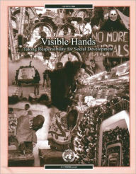 Title: Visible Hands: Taking Responsibility for Social Development, Author: ; ; Unrisd