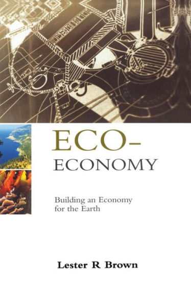 Eco-Economy: Building an Economy for the Earth