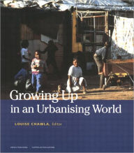 Title: Growing Up in an Urbanizing World, Author: Louise Chawla