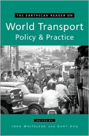 Title: The Earthscan Reader on World Transport Policy and Practice / Edition 1, Author: John Whitelegg