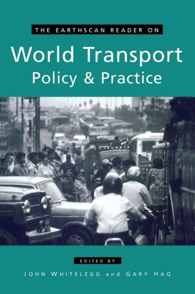 The Earthscan Reader on World Transport Policy and Practice / Edition 1