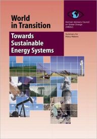 Title: World in Transition 3: Towards Sustainable Energy Systems / Edition 1, Author: German Advisory Council On Global Change (Wbgu)