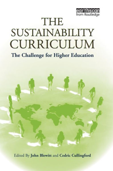 The Sustainability Curriculum: The Challenge for Higher Education / Edition 1