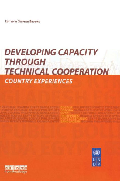 Developing Capacity Through Technical Cooperation: Country Experiences / Edition 1