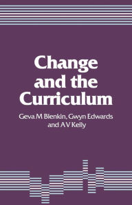 Title: Change and the Curriculum, Author: Geva M Blenkin