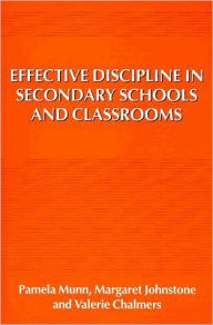 Title: Effective Discipline in Secondary Schools and Classrooms, Author: Pamela Munn