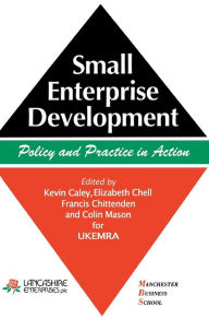 Title: Small Enterprise Development: Policy and Practice in Action / Edition 1, Author: Kevin Caley