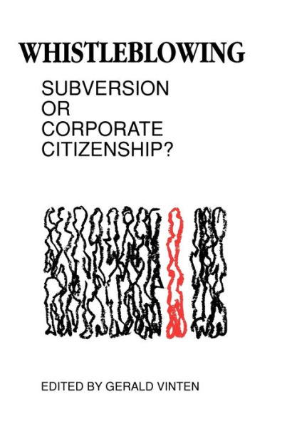 Whistleblowing: Subversion or Corporate Citizenship? / Edition 1