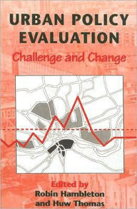 Title: Urban Policy Evaluation: Challenge and Change, Author: Huw Thomas