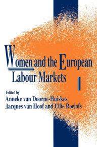 Title: Women and the European Labour Markets / Edition 1, Author: Anneke van Doorne-Huiskes