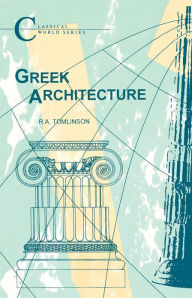 Title: Greek Architecture / Edition 1, Author: R.A. Tomlinson