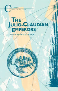 Title: Julio-Claudian Emperors, Author: Thomas Wiedemann