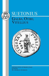 Title: Suetonius: Galba, Otho, Vitellius / Edition 1, Author: Suetonius