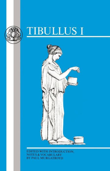 Tibullus: Elegies I / Edition 1