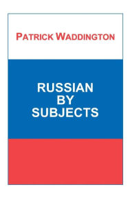 Title: Russian by Subjects, Author: Patrick Waddington