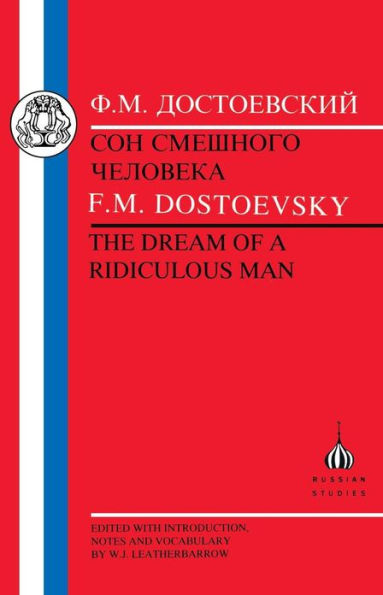 Dostoevsky: Dream of a Ridiculous Man