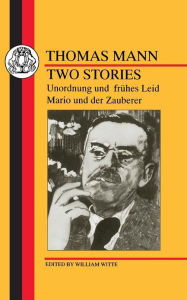 Title: Mann: Two Stories: Unordnung und Fruhes Leid/Mario und der Zauberer, Author: Thomas Mann