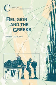 Title: Religion and the Greeks, Author: Robert Garland