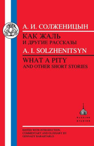 Title: Solzhenitsyn: What a Pity, Author: Aleksandr Solzhenitsyn
