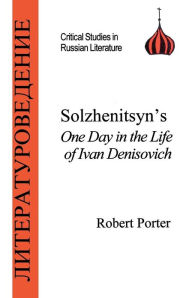 Title: Solzhenitsyn's One Day in the Life of Ivan Denisovich, Author: Robert Porter
