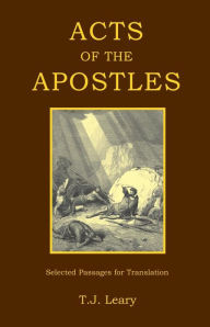 Title: Acts of the Apostles: Passages for Translation, Author: T.J. Leary