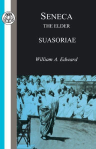 Title: Seneca: Suasoriae, Author: Lucius Annaeus Senaca